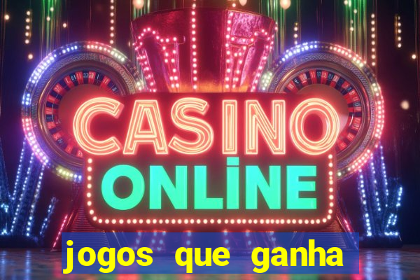 jogos que ganha dinheiro de verdade sem deposito